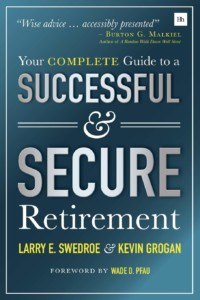 Larry Swedroe & Kevin Grogan - Your Complete Guide to a Successful & Secure Retirement Buchcover