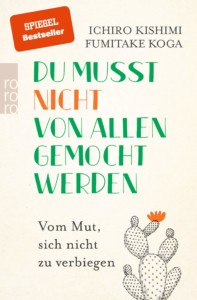 Ichiro Kishimi - Du musst nicht von allen gemocht werden Buchcover