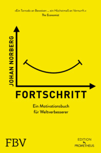 Johan Norberg - Fortschritt - Ein Motivationsbuch für Weltverbesserer