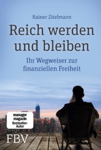 Reich werden und bleiben: Ihr Wegweiser zur finanziellen Freiheit - Buchcover