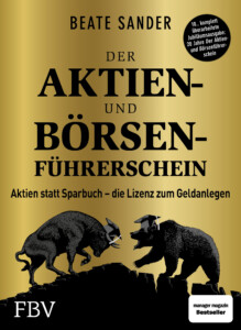 Der Aktien- und Börsenführerschein von Beate Sanders